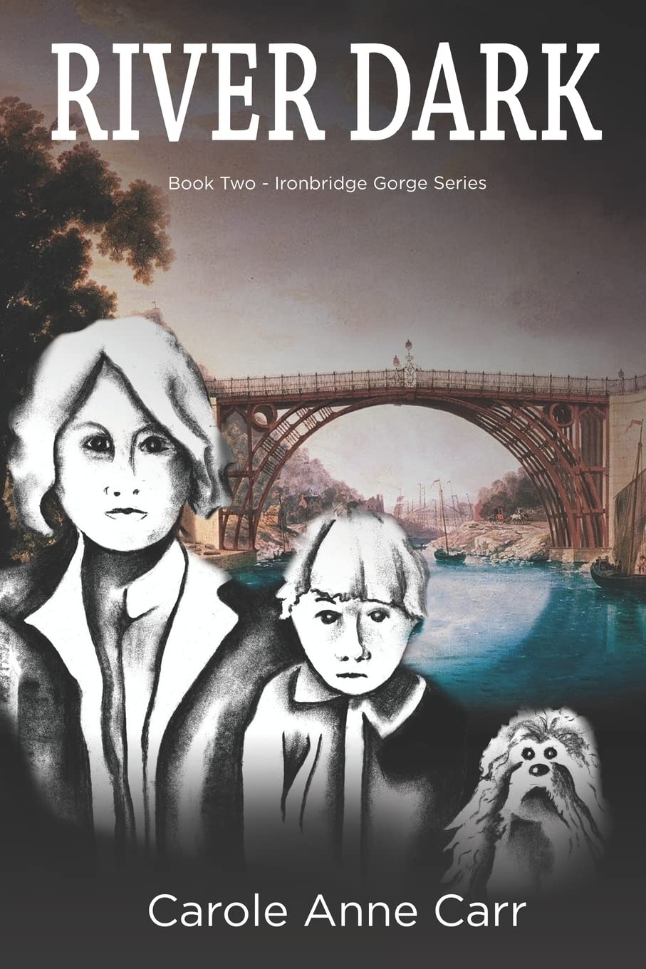 River Dark - Book Two - Ironbridge Gorge Series Novels & Short Stories