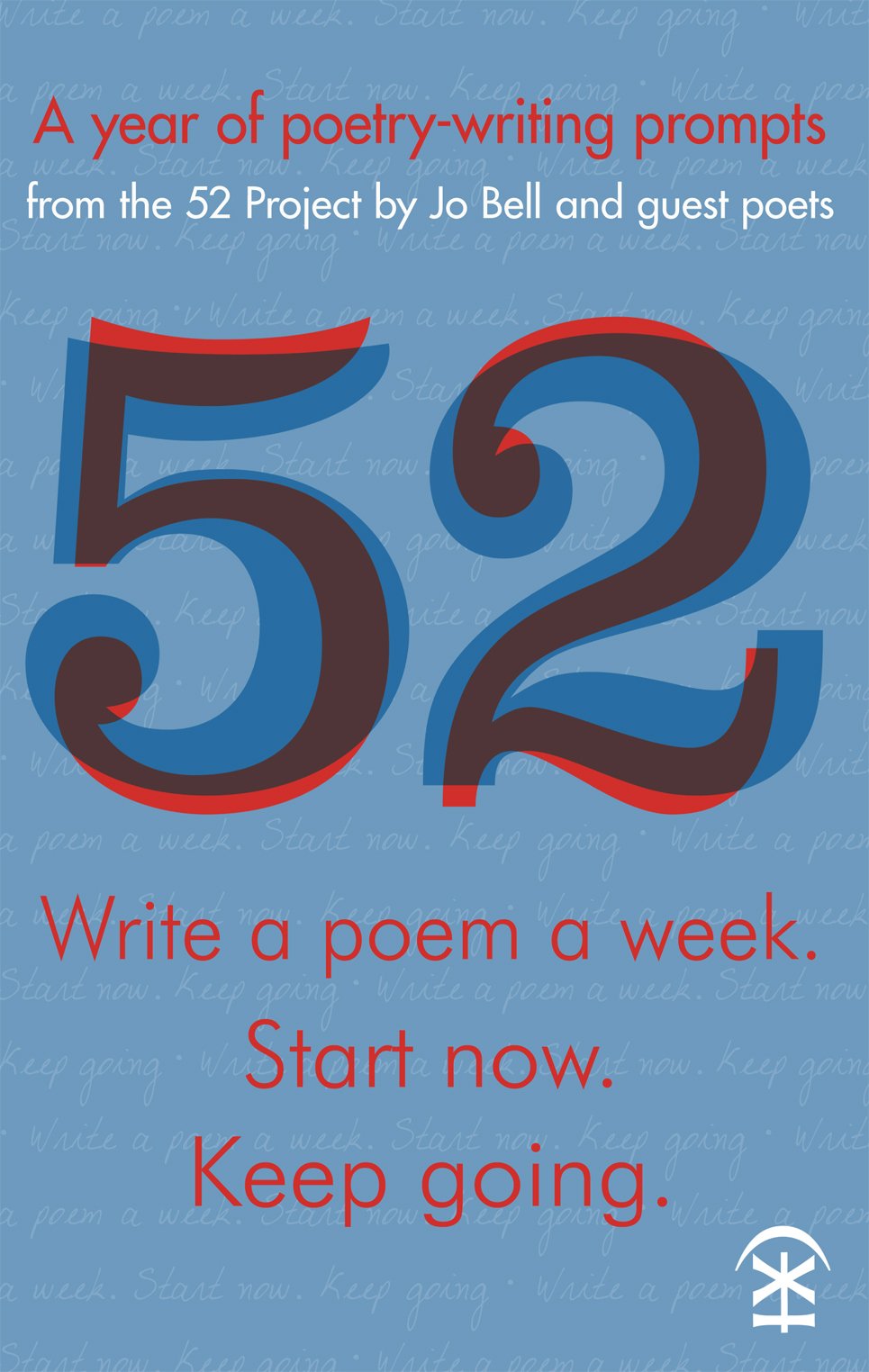 52: Write a Poem a Week. Start Now. Keep Going Poetry