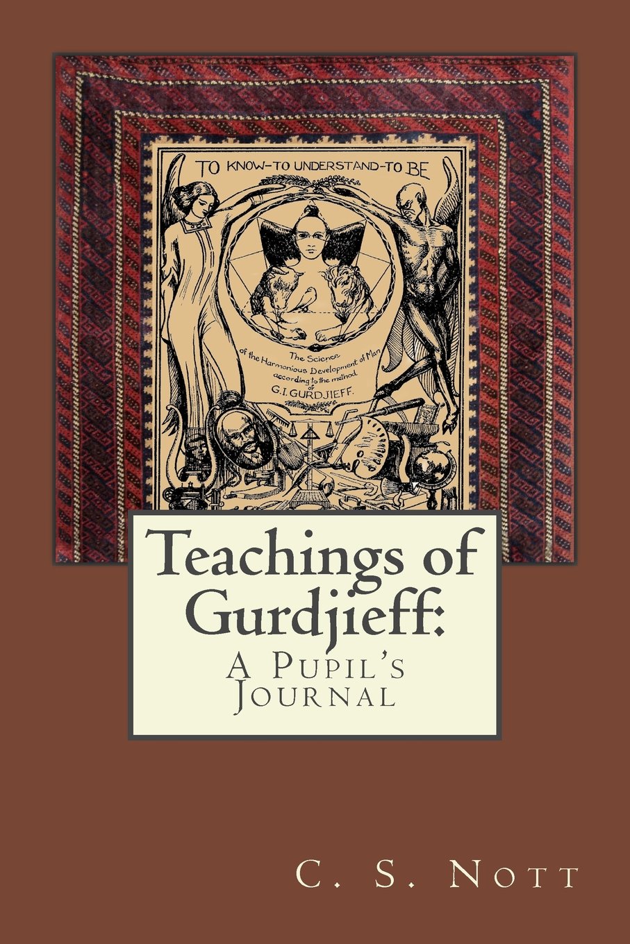 Teachings of Gurdjieff: A Pupil's Journal Self-help