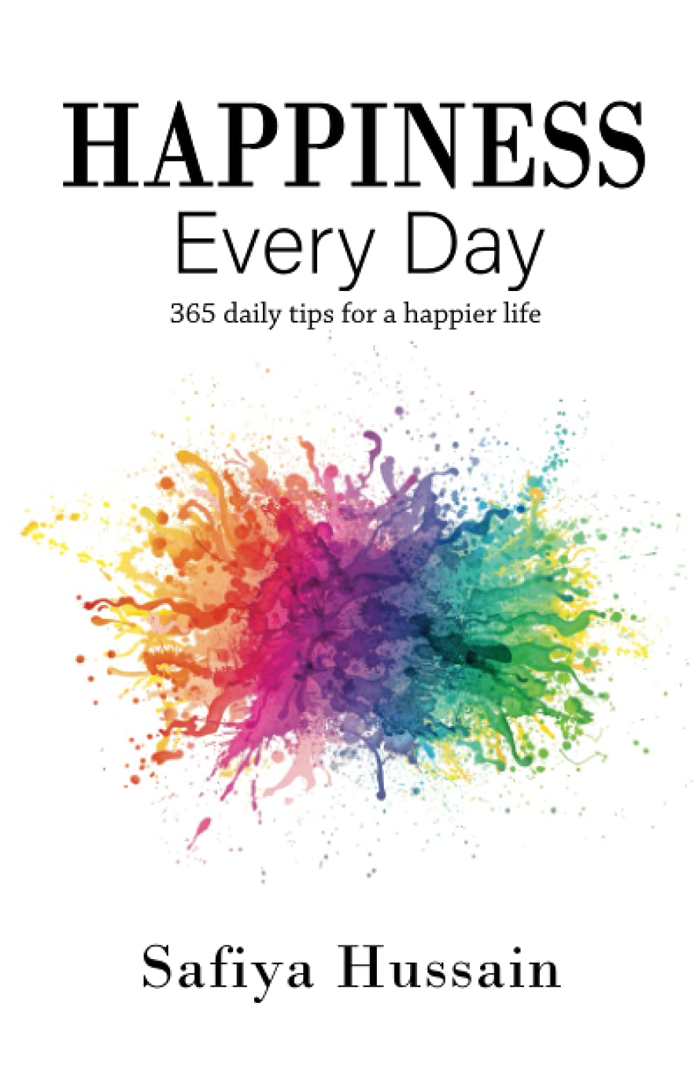Happiness Every Day: 365 daily happy tips (Islamic book) Business, Finance & Career