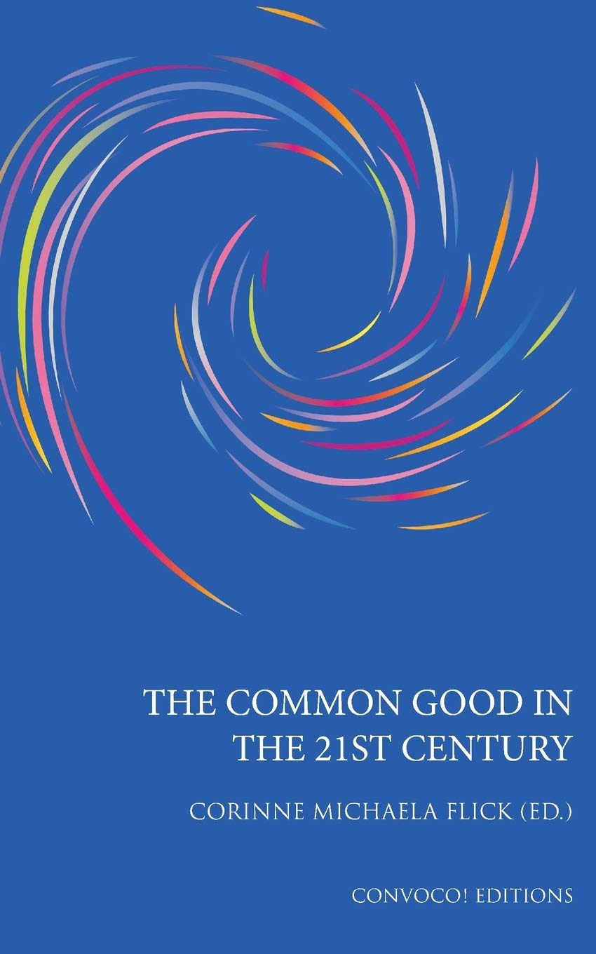 The Common Good in the 21st Century (Convoco Edition, Band 8) Law