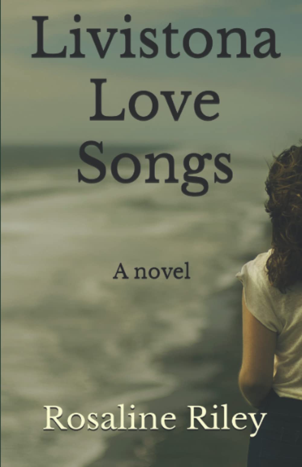 Livistona Love Songs: A Novel Contemporary literature