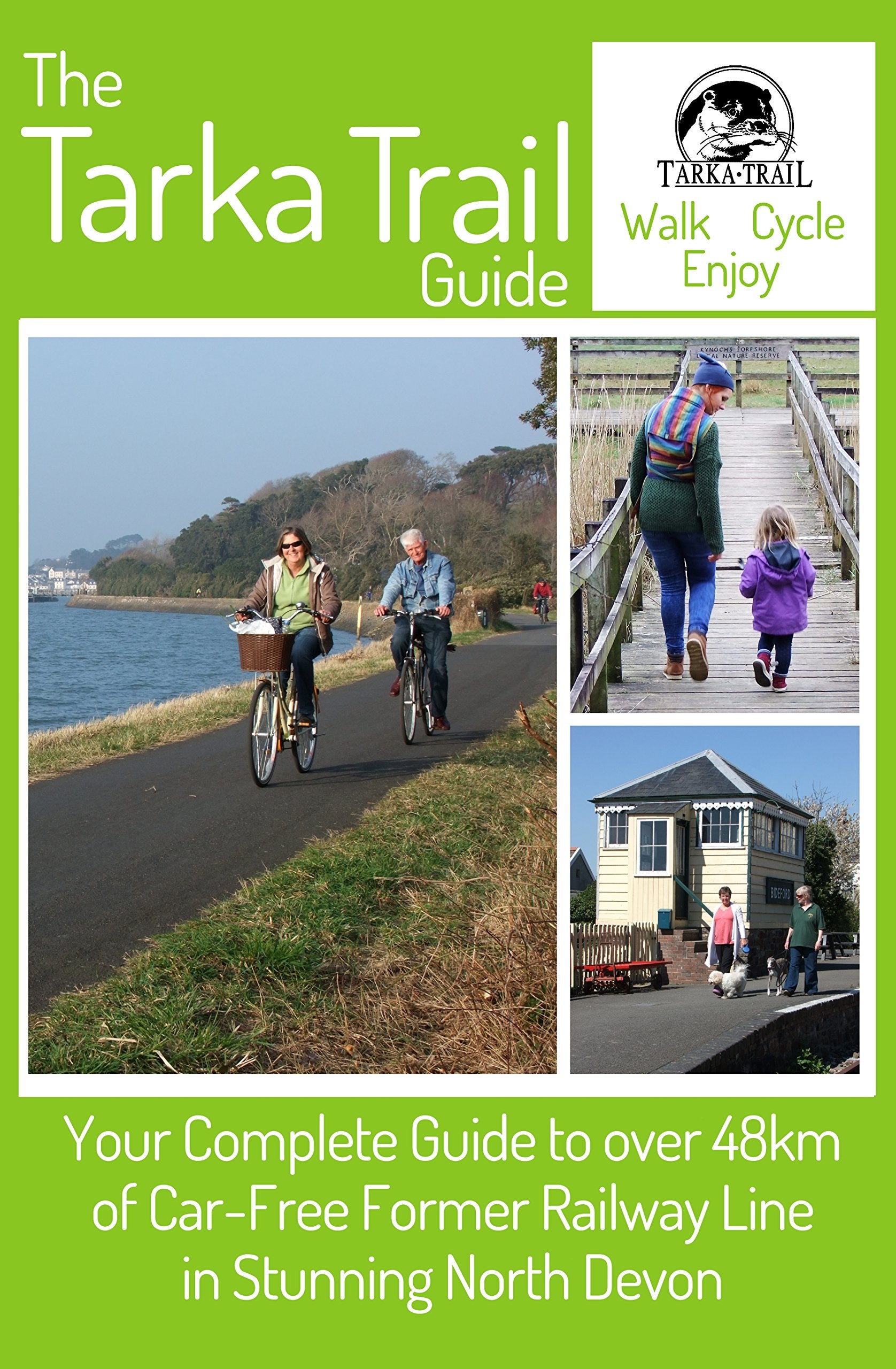The Tarka Trail Guide: Your Complete Guide to Over 48km of Car-Free Former Railway Line book