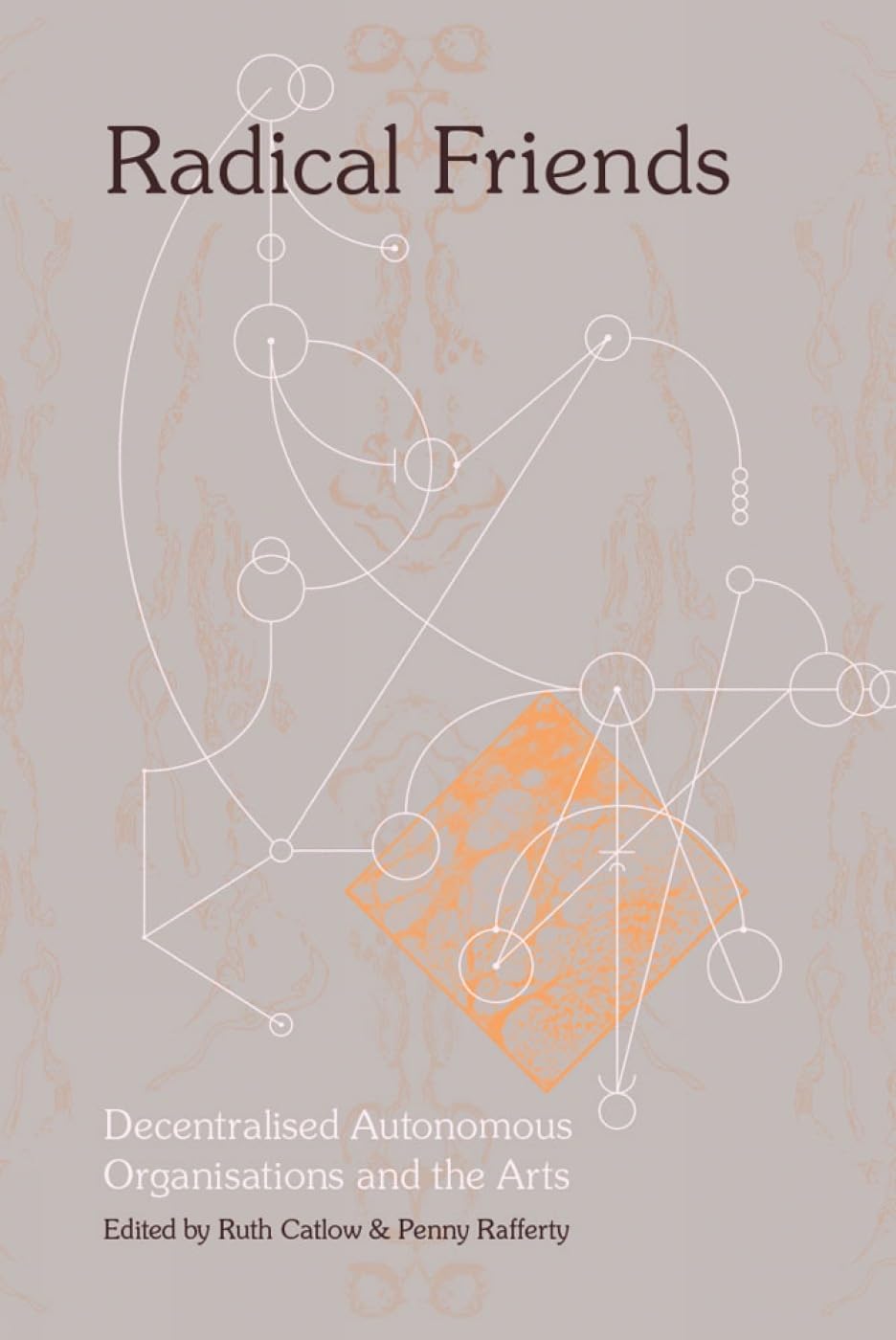 Radical Friends: Decentralised Autonomous Organisations and the Arts Books