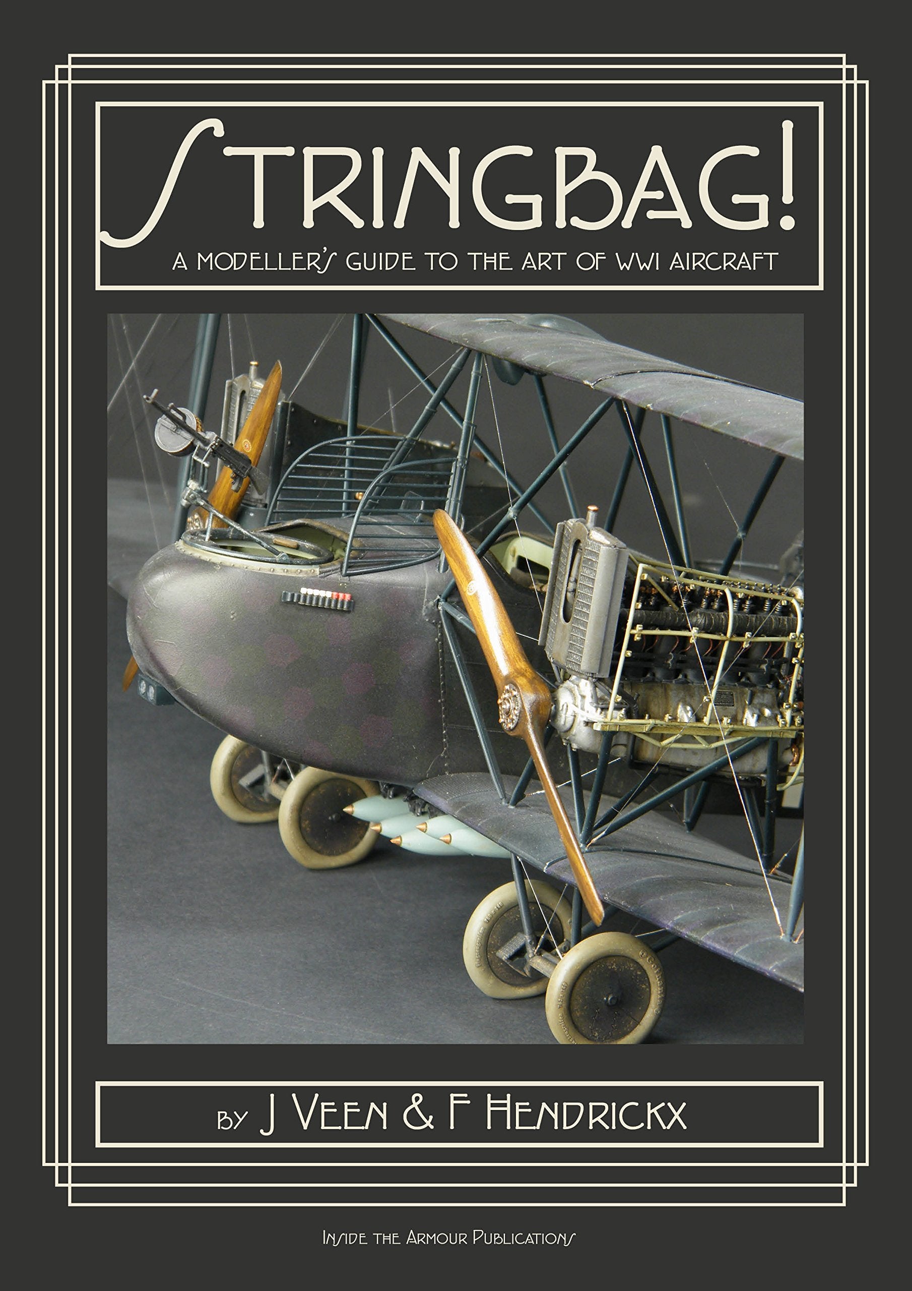 Stringbag!: A Modeller's Guide to the Art of WWI Aircraft Film, Art & Culture