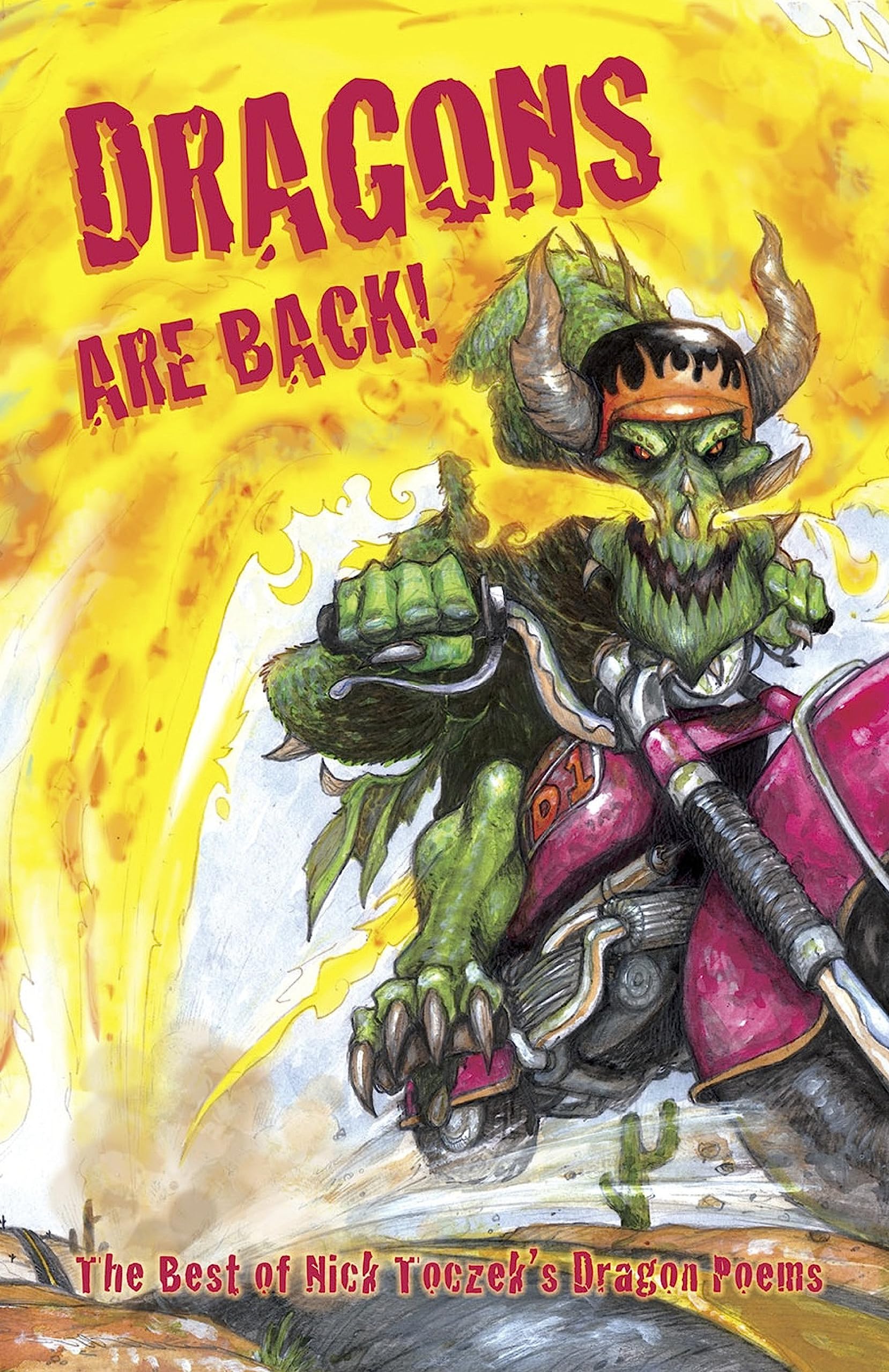Dragons are Back!: The Best of Nick Toczek's Dragon Poems (Nick Toczek Dragon Poems) Non-fiction