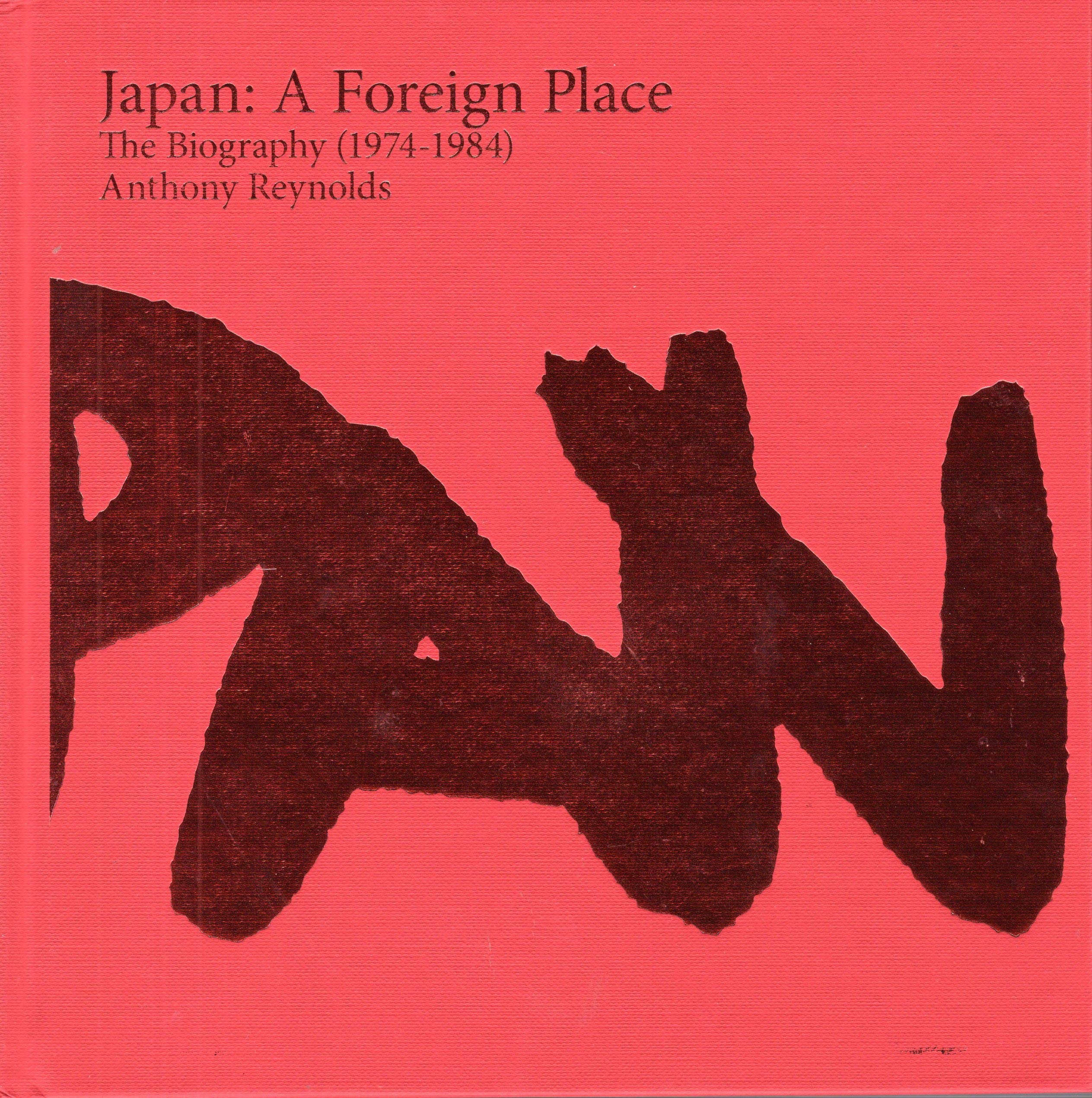 Japan - A Foreign Place (The Biography 1974-1984) Art & Literature