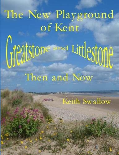 The New Playground of Kent: Greatstone and Littlestone Then and Now book