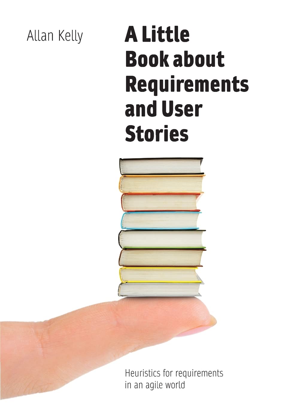A Little Book of Requirements & User Stories Computer Science