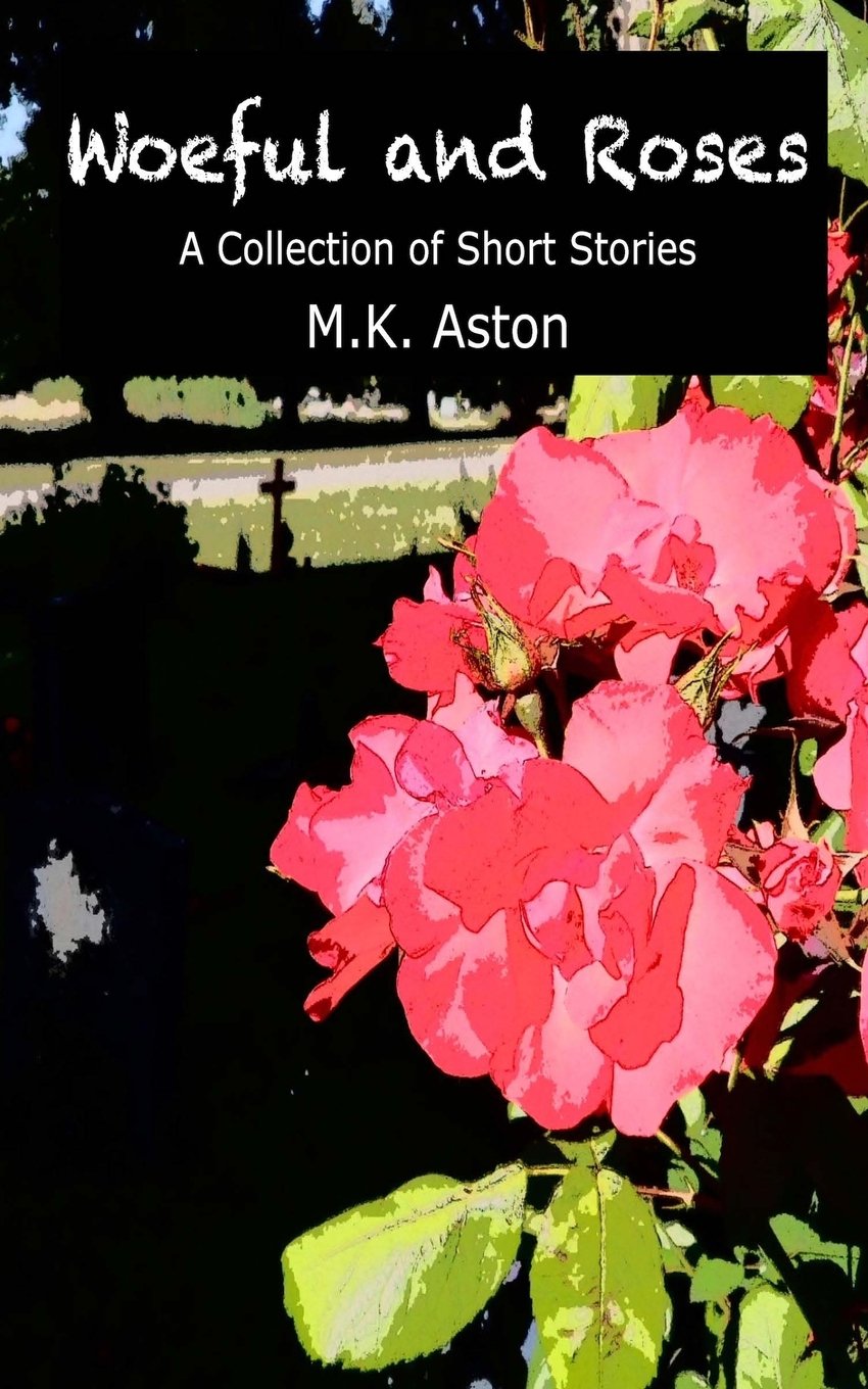 Woeful and Roses: A Collection of Short Stories book