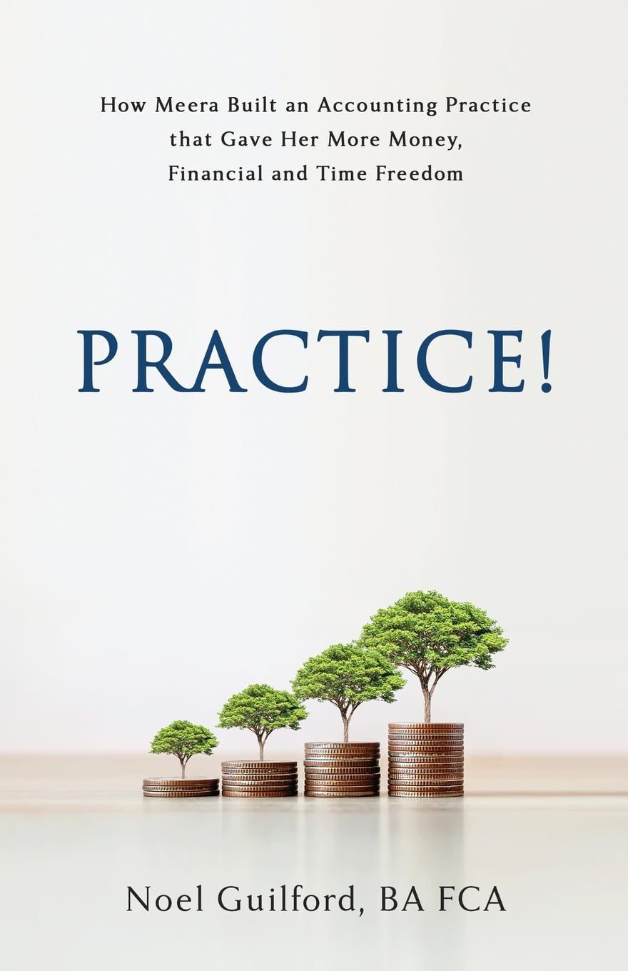 Practice! How Meera Built an Accounting Practice that Gave her More Money, Financial and Time Freedom Business, Finance & Career