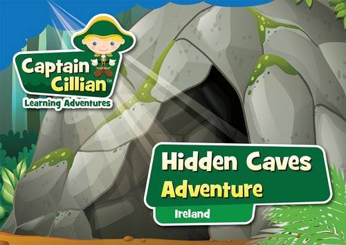 Hidden Caves Adventure (1) (Captain Cillian Learning Adventures - Ireland Collection, Band 1) Non-fiction