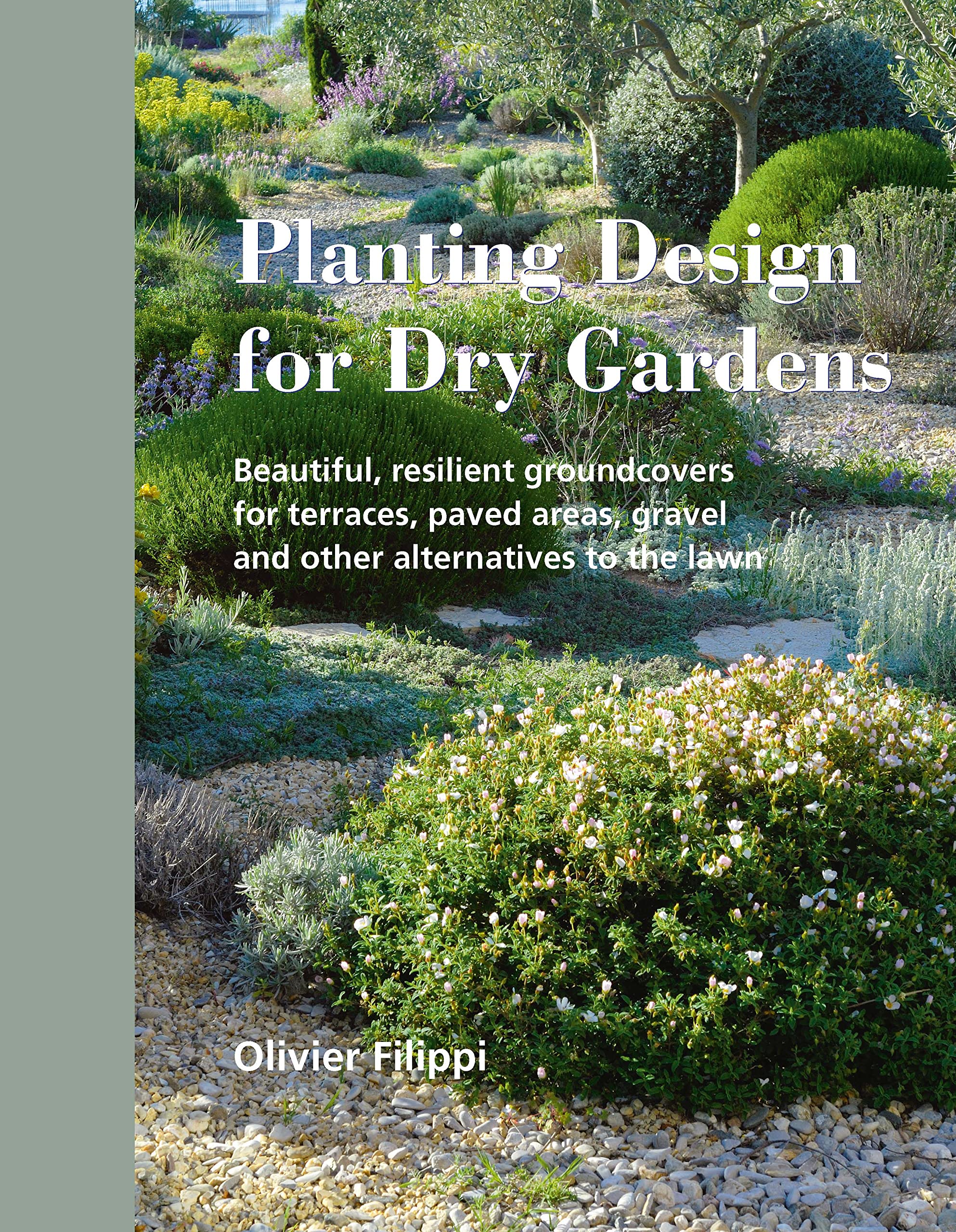 Planting Design for Dry Gardens: Beautiful, Resilient Groundcovers for Terraces, Paved Areas, Gravel and Other Alternatives to the Lawn Mathematics