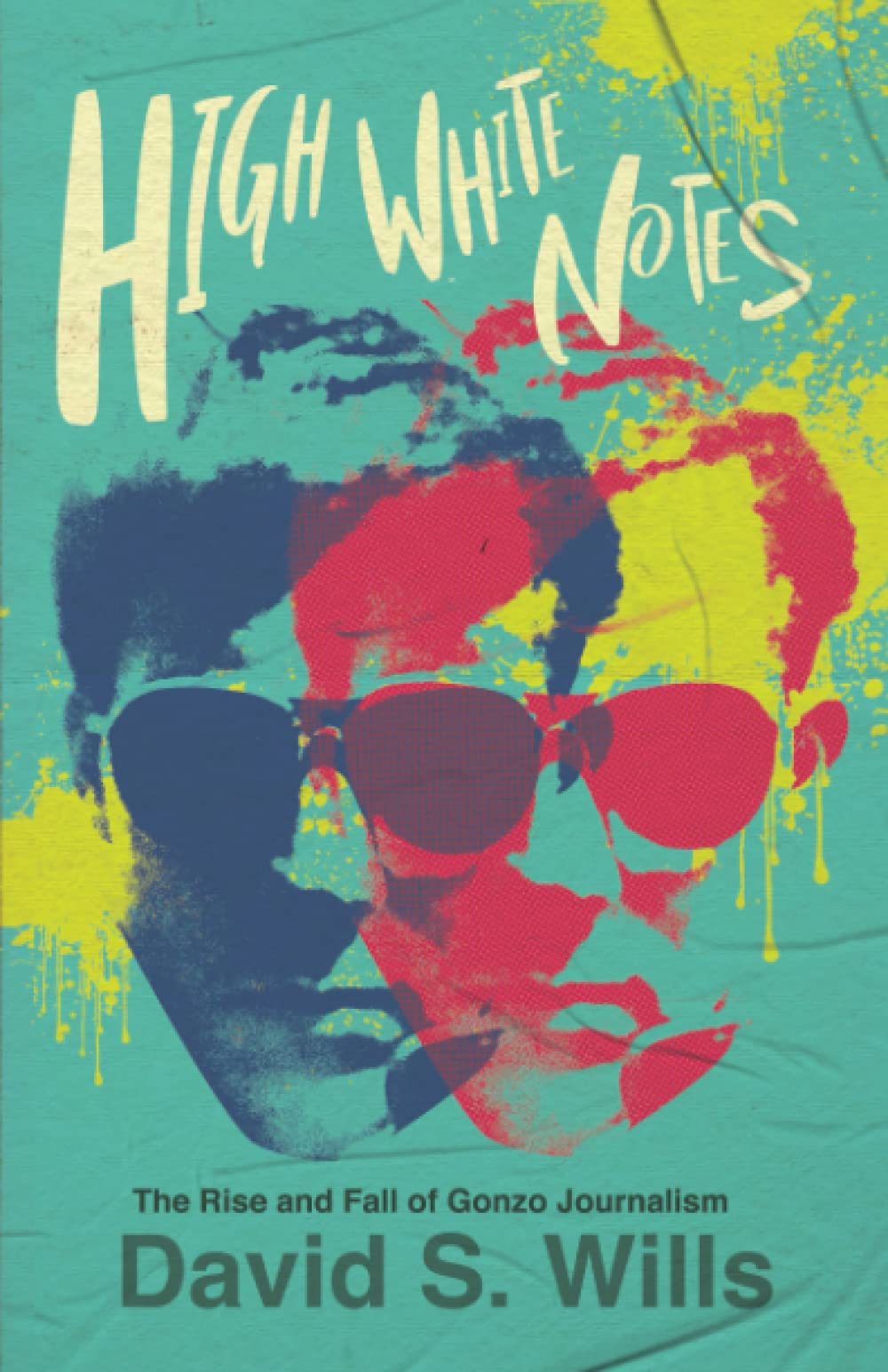 High White Notes: The Rise and Fall of Gonzo Journalism Contemporary literature