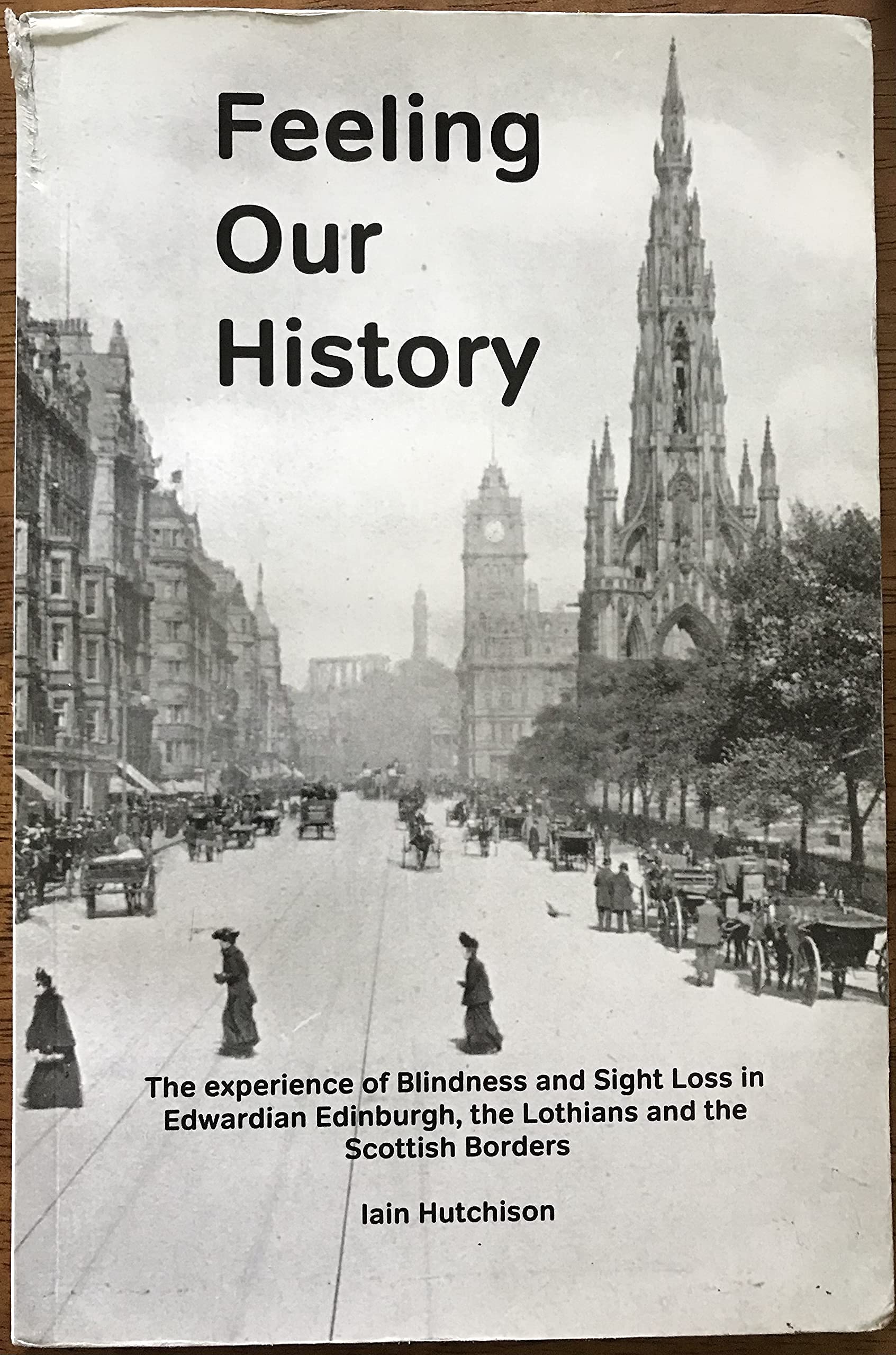 Feeling Our History: The Experience of Blindness and Sight Loss in Edwardian Edinburgh, the Lothians and the Borders Medicine