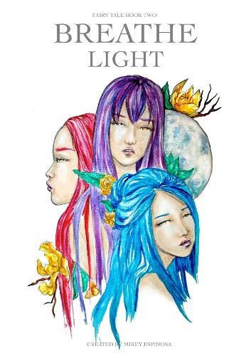 BREATHE LIGHT: Fairy Tale by Mikey Espinosa (Mikey Espinosa Fairy Tales) Film, Art & Culture