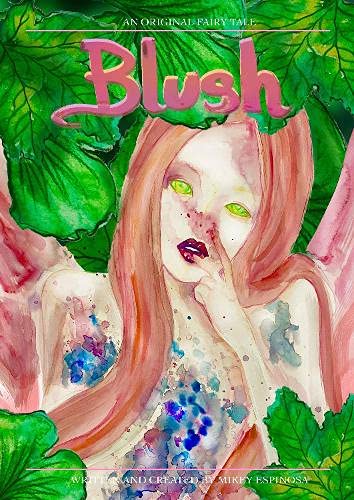 Blush (An Original Fairy tale by Mikey Espinosa, Band 3) Fantasy & Sci-Fi