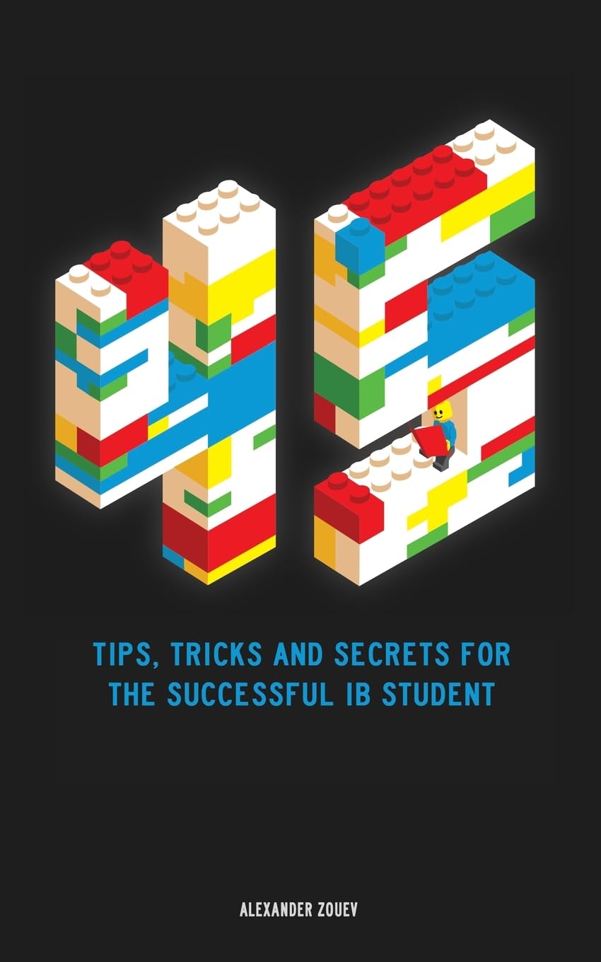45 Tips, Tricks, and Secrets for the Successful International Baccalaureate Student Business, Finance & Career