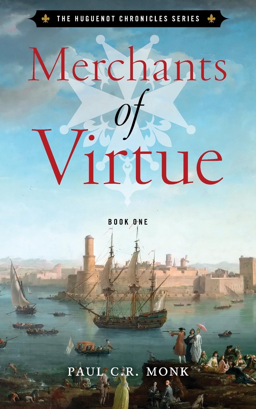 Merchants of Virtue (The Huguenot Chronicles, Band 1) Social Sciences