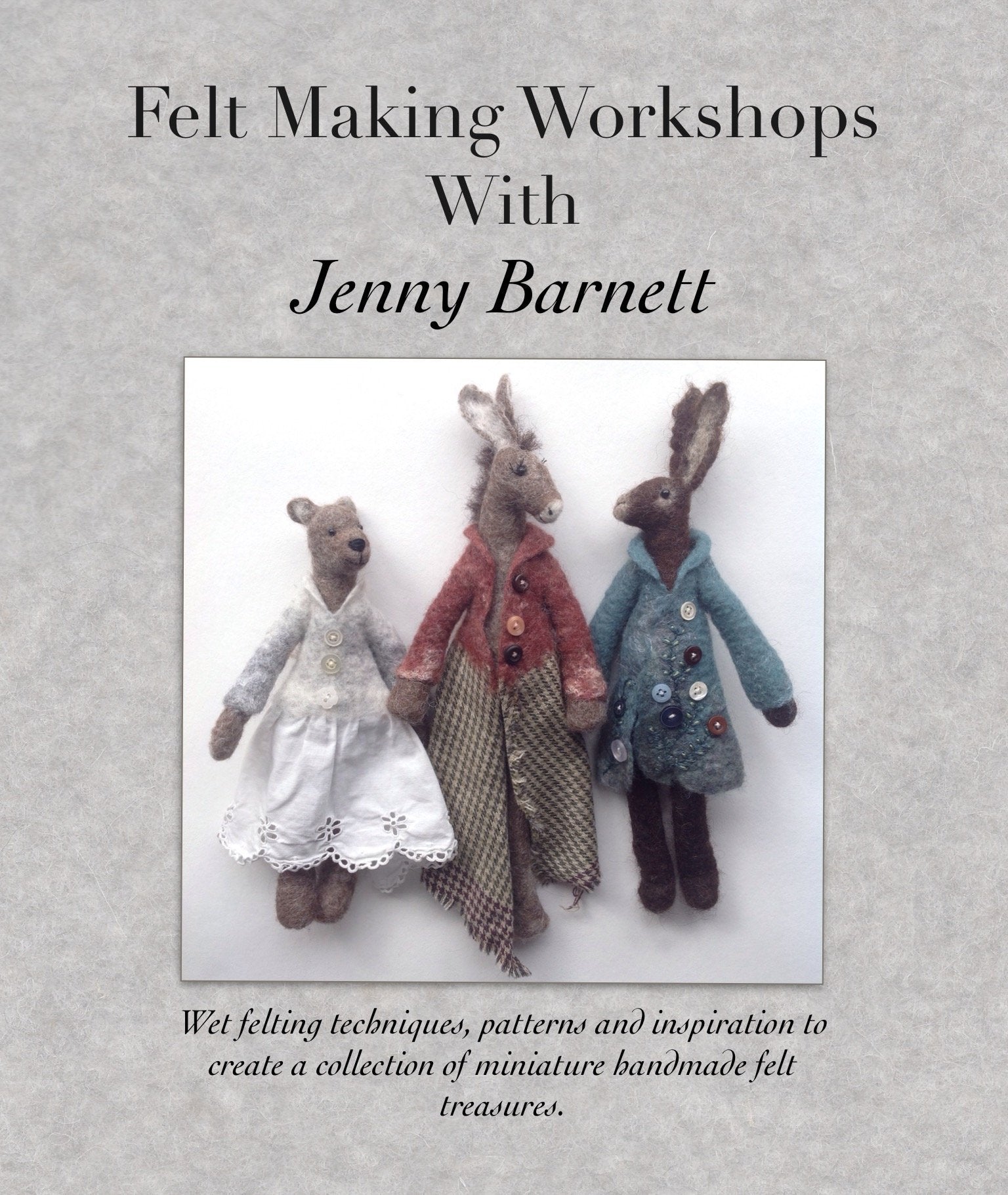 Felt Making Workshops with Jenny Barnett: Wet felting techniques, patterns and inspiration to create a collection of handmade felt treasures. Film, Art & Culture