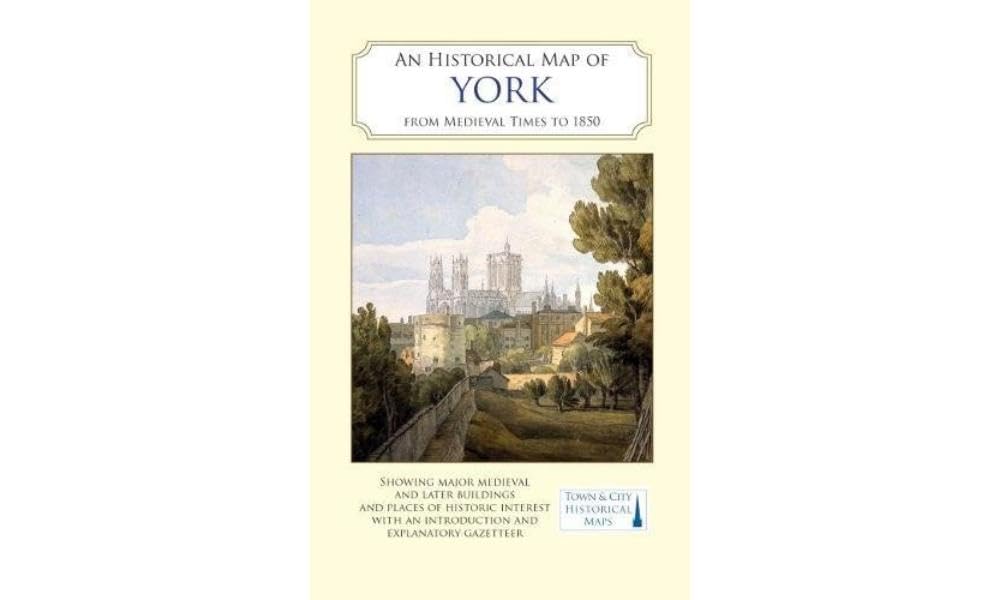 An Historical Map of York: From Medieval Times to 1850 book