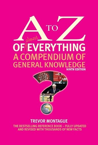 The A to Z of almost Everything: A Compendium of General Knowledge (A to Z Series) Reference Books