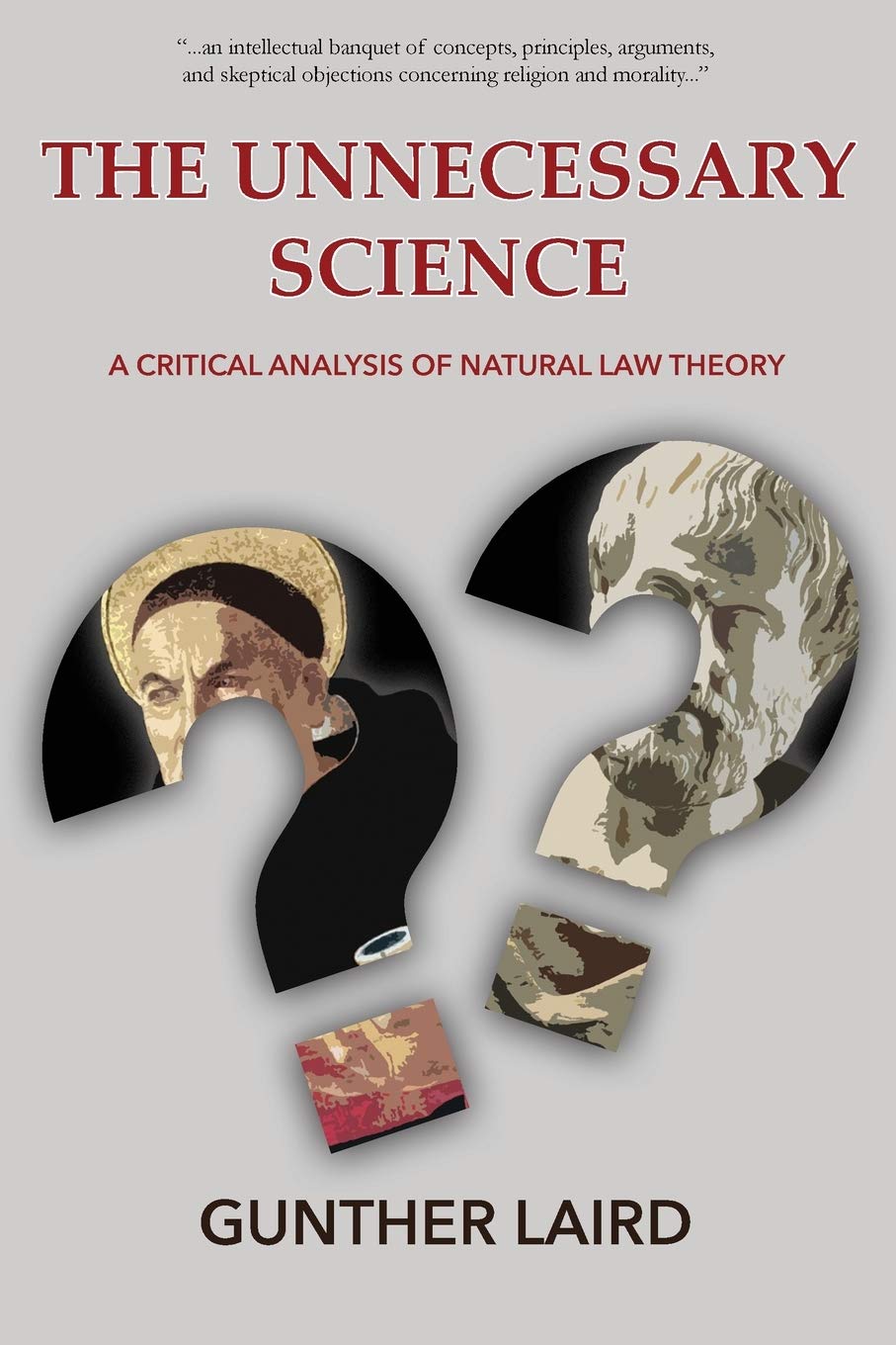 The Unnecessary Science: A Critical Analysis of Natural Law Theory Law