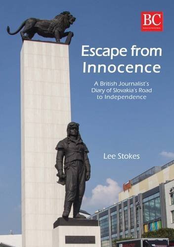 Escape from Innocence: A British Journalist's Diary of Slovakia's Road to Independence Books
