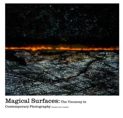 Magical Surfaces: The Uncanny in Contemporary Photography Travel