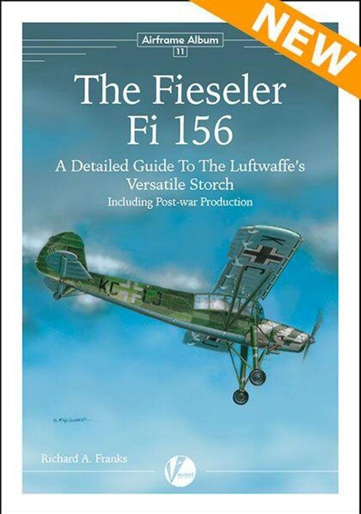 The Fieseler Fi 156: A Detailed Guide to the Luftwaffe's Versatile Storch (Including Post-War Derivatives) (Airframe Album, Band 11) Social Sciences