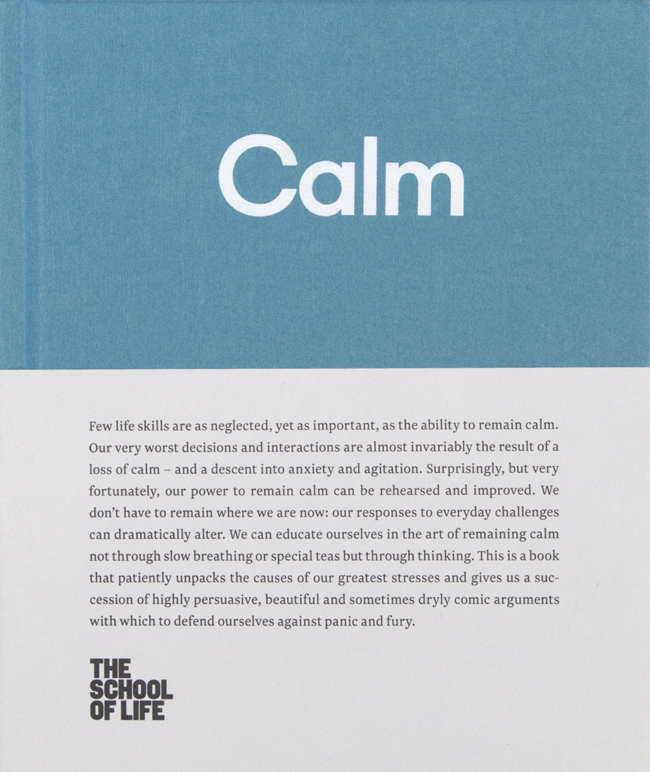 Calm: educate yourself in the art of remaining calm, and learn how to defend yourself from panic and fury (The School of Life Library) Health, Nutrition & Fitness