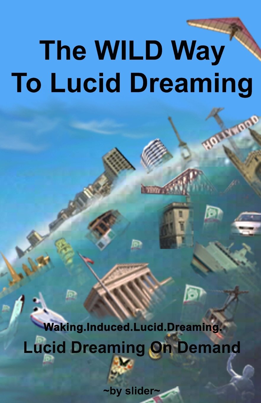 The WILD Way To Lucid Dreaming: Lucid Dreaming On Demand Psychology