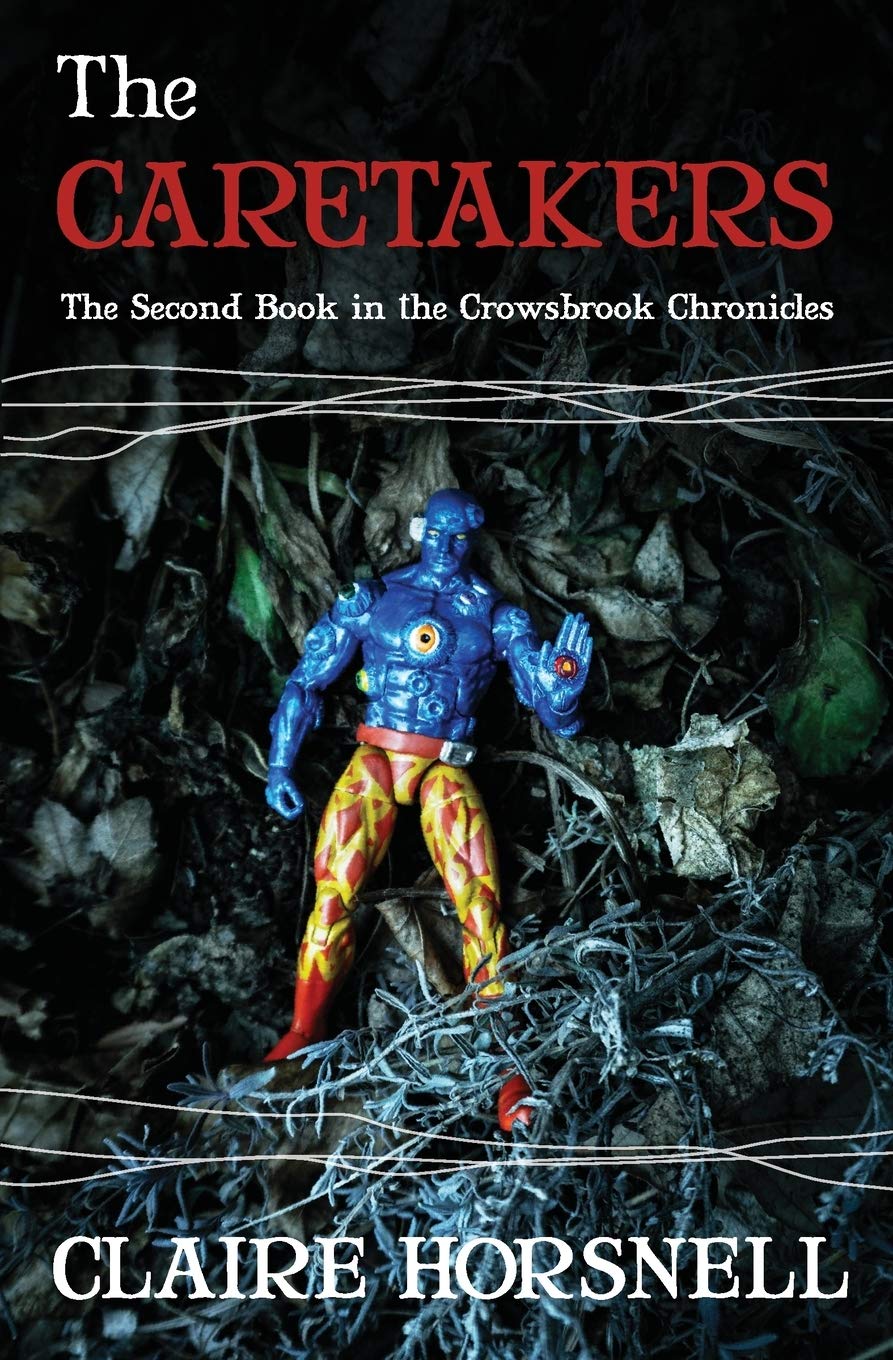 The Caretakers: The Second Book in the Crowsbrook Chronicles Horror & Mystery