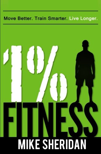 1% Fitness: Move Better. Train Smarter. Live Longer. Health, Nutrition & Fitness