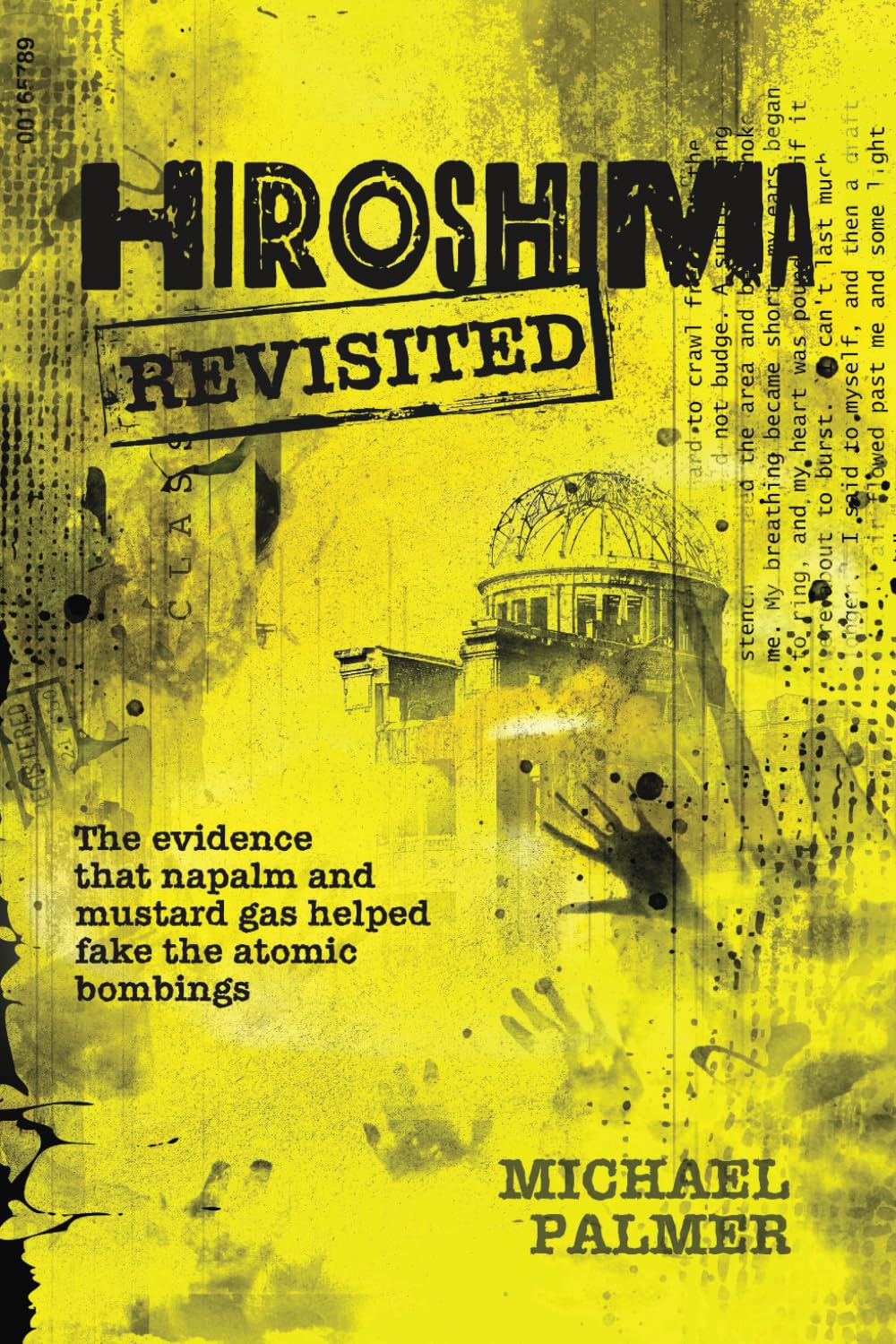 Hiroshima Revisited: The evidence that napalm and mustard gas helped fake the nuclear bombings book