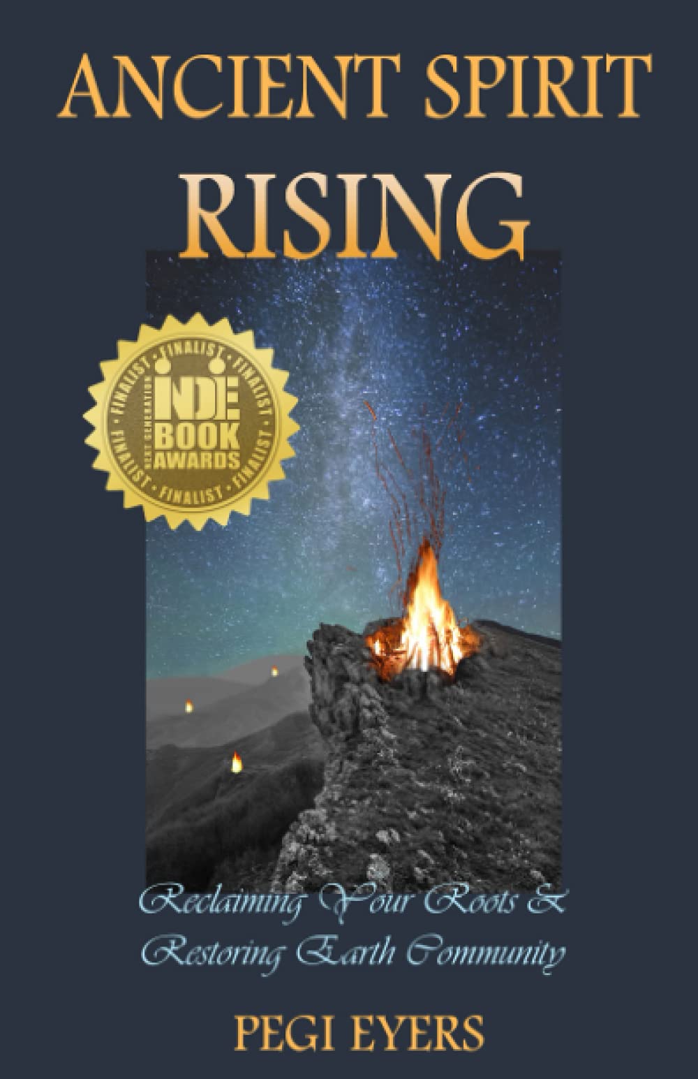Ancient Spirit Rising: Reclaiming Your Roots & Restoring Earth Community Religion & Esotericism