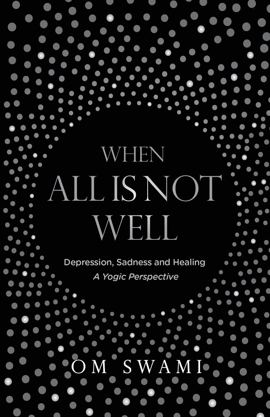 When All Is Not Well: Depression and Sadness - A Yogic Perspective Health, Nutrition & Fitness