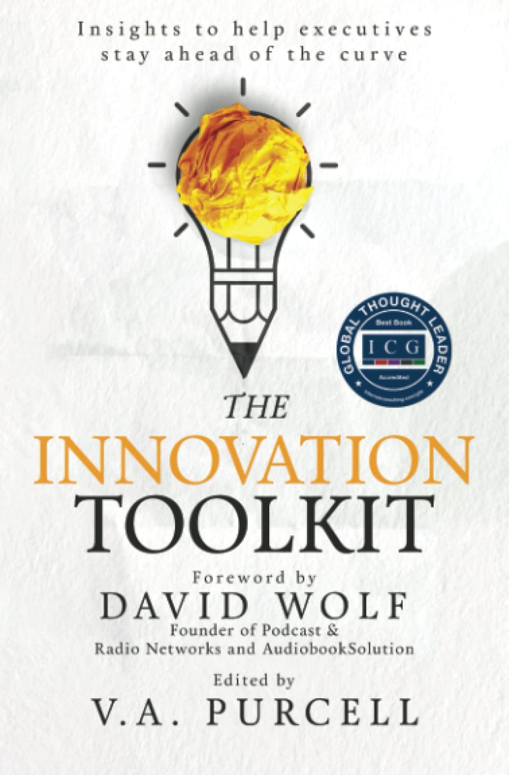 The Innovation Toolkit: Insights to help executives stay ahead of the curve book