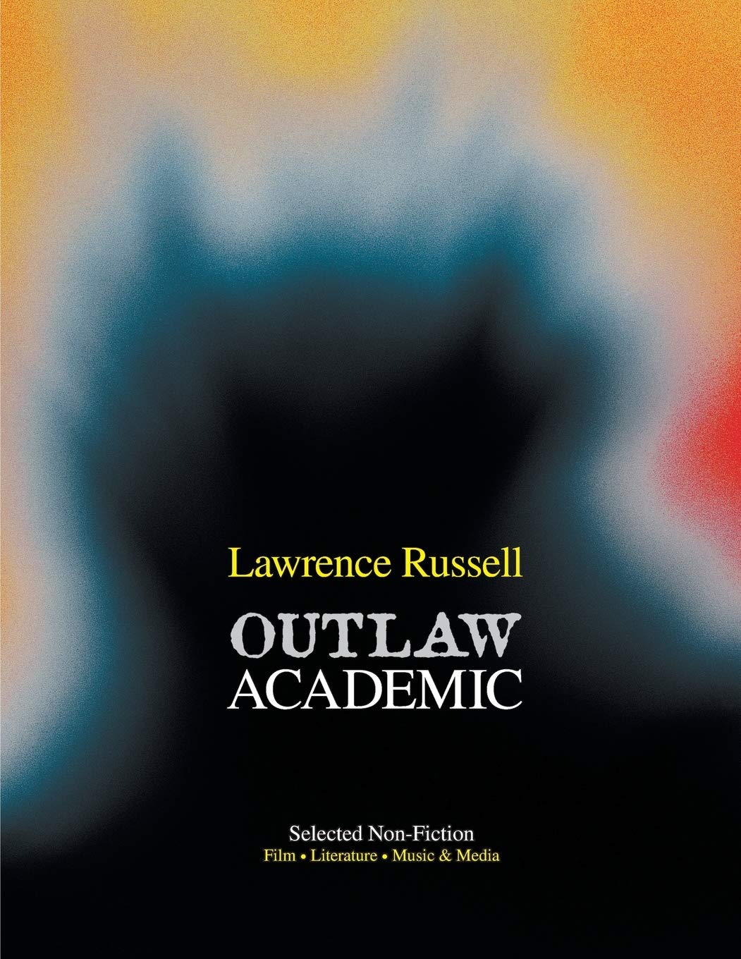 Outlaw Academic: Selected Non-Fiction book