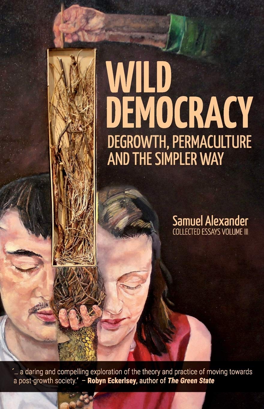 Wild Democracy: Degrowth, Permaculture, and the Simpler Way Philosophy