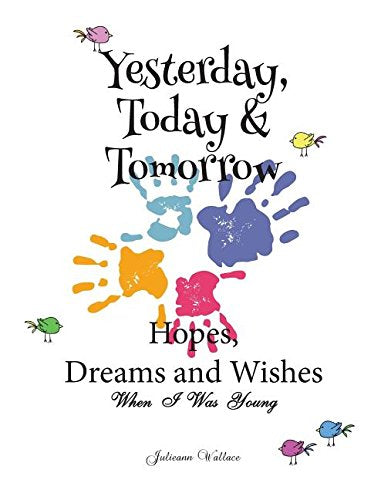 Yesterday, Today & Tomorrow Hopes, Dreams and Wishes Reading Aloud & Learning to Read