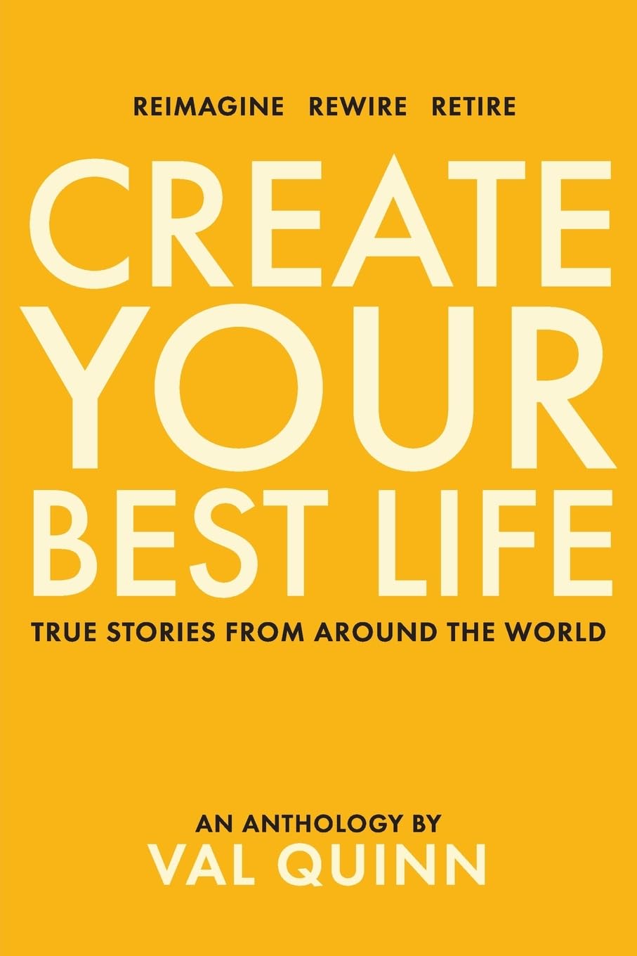 Create Your Best Life: True Stories from Around the World book