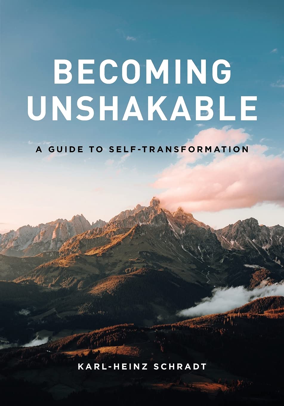 Becoming Unshakable - A Guide to Self-Transformation Business, Finance & Career