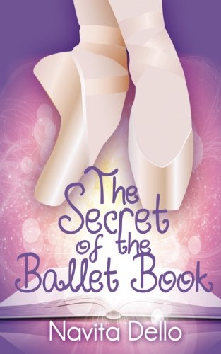 The Secret of the Ballet Book: (Kids Fantasy Books, Ballerina Fiction) (Kids Mystery, Girls Books Ages 9-12, Ballet Stories, Dance Books, Kids Books, Kids Fantasy Books Ages 9-12) Non-fiction