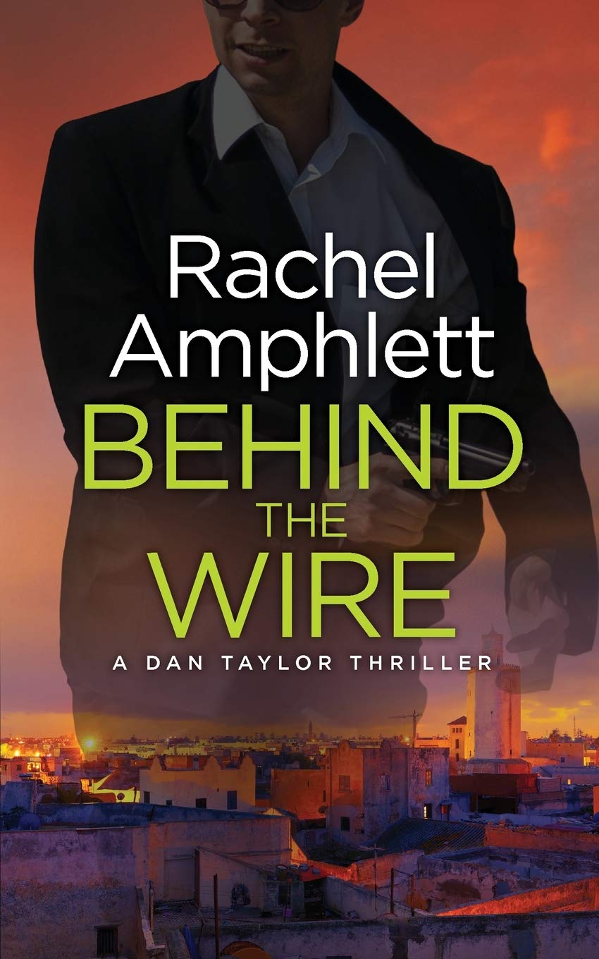 Behind the Wire: A Dan Taylor spy thriller (Dan Taylor spy thrillers, Band 4) Action & Adventure