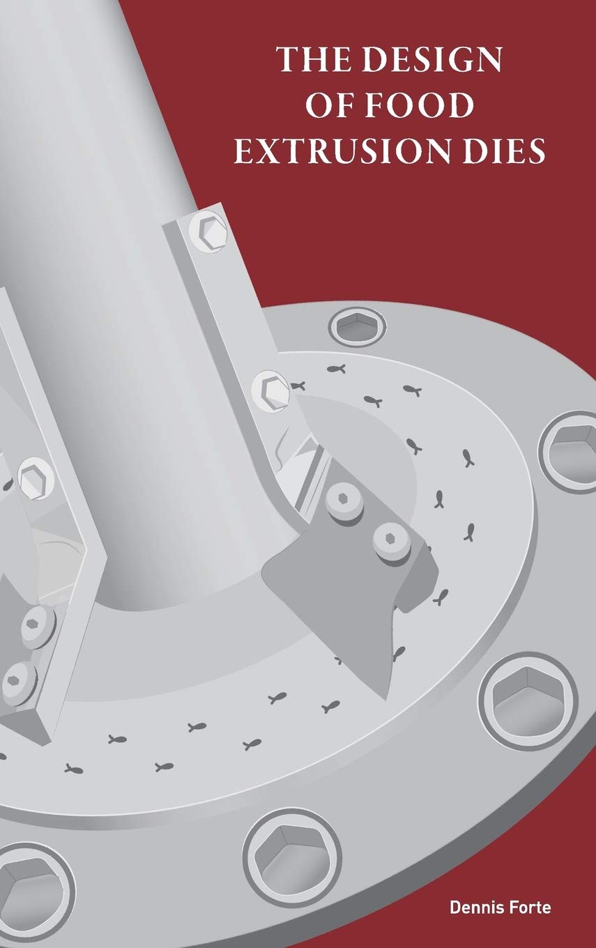 The Design of Food Extrusion Dies Business, Finance & Career