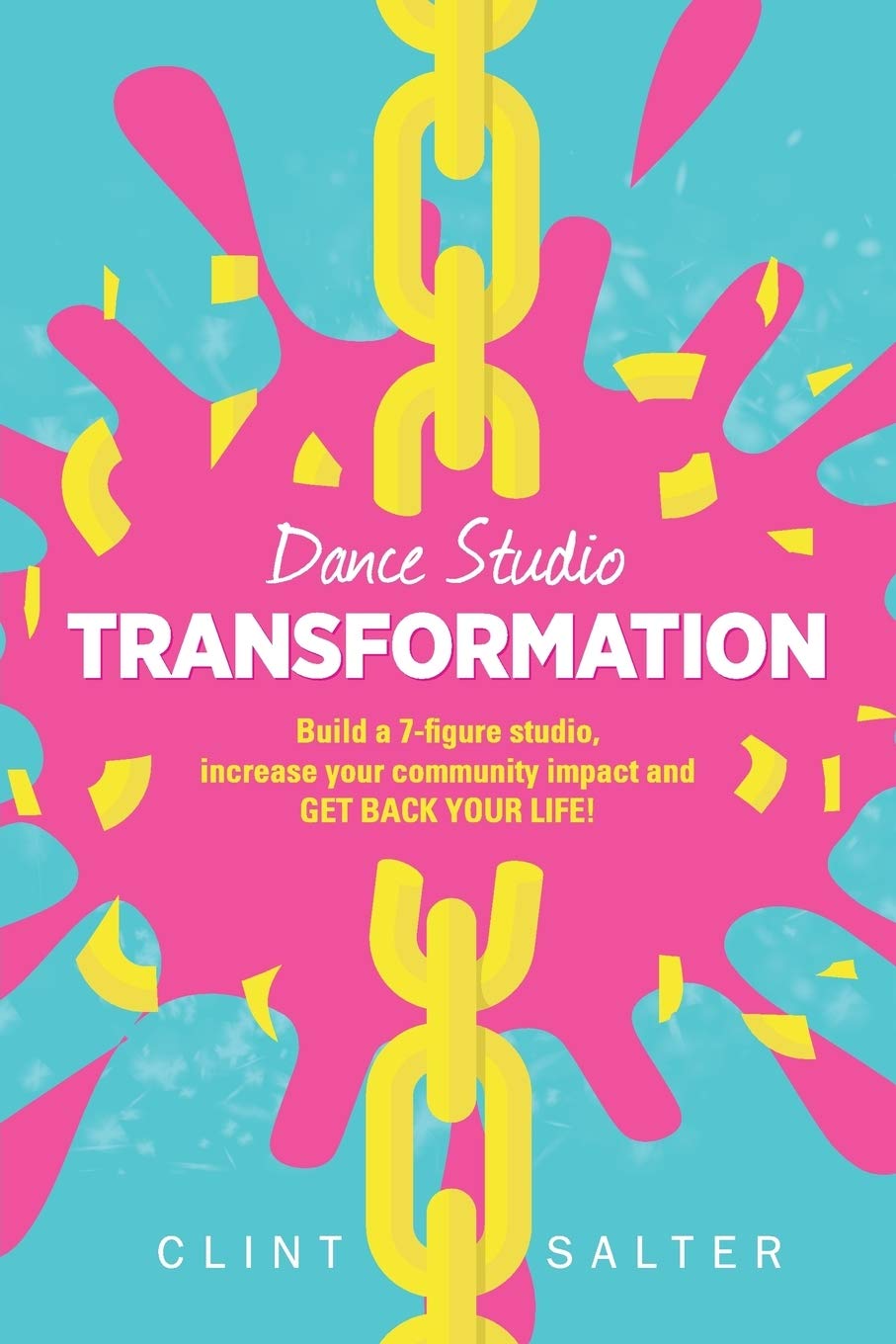 Dance Studio TRANSFORMATION: Build a 7-figure studio, increase your community impact and GET BACK YOUR LIFE! Business, Finance & Career
