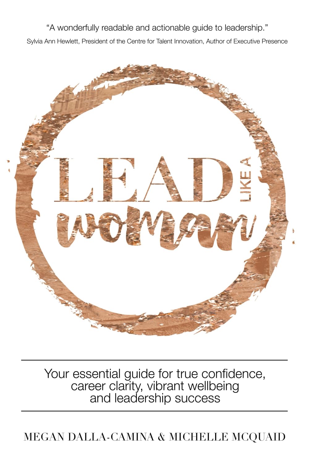Lead Like A Woman: Your essential guide for true confidence, career clarity, vibrant wellbeing and leadership success Business, Finance & Career
