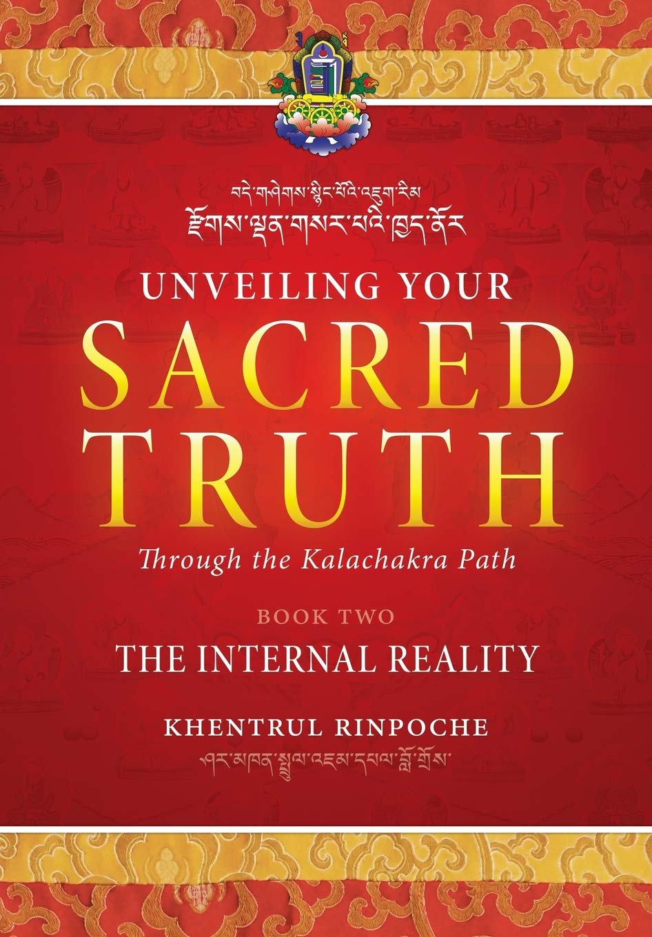 Unveiling Your Sacred Truth through the Kalachakra Path, Book Two: The Internal Reality Religion & Esotericism