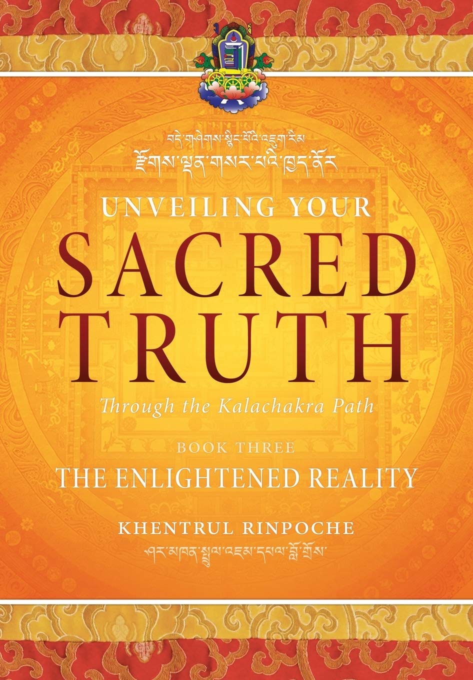Unveiling Your Sacred Truth through the Kalachakra Path, Book Three: The Enlightened Reality Religion & Esotericism